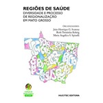 Regiões de Saúde: Diversidade e Processo de Regionalização em Mato Grosso