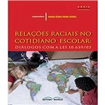 Relacoes Raciais no Cotidiano Escolar - Dialogos com a Lei 10.639/03