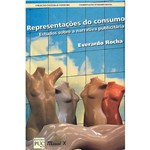Representações do Consumo: Estudos Sobre a Narrativa Publicitária