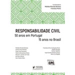 Responsabilidade Civil - 50 Anos em Portugal e 15 Anos no Brasil