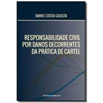 Responsabilidade Civil Danos Decor. da Prat.cartel