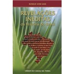 Revelacoes Ineditas da Historia do Brasil - Ordem do Graal