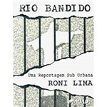 Rio Bandido: uma Reportagem Sub Urbana