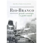 Rio-Branco - Grande Estrategia e o Poder Naval