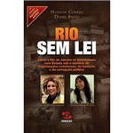 Rio Sem Lei - Como o Rio de Janeiro se Transformou Num Estado Sob o Domínio de Organizações...