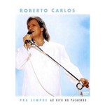Roberto Carlos - Pra Sempre Ao(dvd)