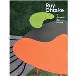 Ruy Ohtake - o Design da Forma - Olhares