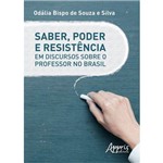 Saber, Poder e Resistência em Discursos Sobre o Professor no Brasil