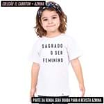Sagrado o Ser Feminino - Camiseta Clássica Infantil