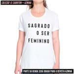 Sagrado o Ser Feminino - Camiseta Corte Tradicional