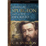 Sermões de Spurgeon Sobre a Cruz de Cristo