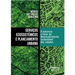 Serviços Ecossistêmicos e Planejamento Urbano: a Natureza a Favor do Desenvolvimento Sustentável das Cidades