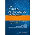 Seu Futuro Astrologico Apos 2012 1ª Ed.