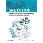 SketchUp Aplicado ao Projeto Arquitetônico - da Concepção à Apresentação de Projetos