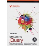 Smashing JQuery: Interatividade Avançada com Javascript Simples