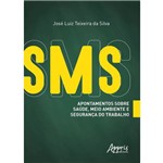 SMS: Apontamentos Sobre Saúde, Meio Ambiente e Segurança do Trabalhos