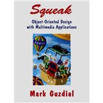 Squeak: Object-Oriented Design With Multimedia Applications