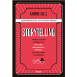 Storytelling: Aprenda a Contar Histórias com Steve Jobs, Papa Francisco, Churchill e Outras Lendas da Liderança