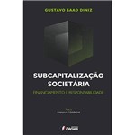 Subcapitalização Societária: Financiamento e Responsabilidade