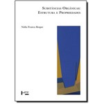 Substâncias Orgânicas: Estrutura e Propriedades - Coleção Acadêmica