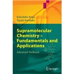 Supramolecular Chemistry - Fundamentals And Applic