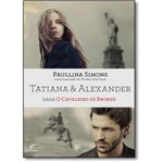 Tatiana Alexander: Saga o Cavaleiro de Bronze