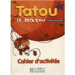 Tatou Le Matou Niveau 1 Cahier D'Activites
