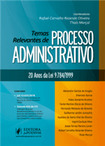 Temas Relevantes de Processo Administrativo: 20 Anos da Lei 9784/1999 (2019)