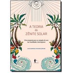 Teoria do Zênite Solar: uma Proposta para as Estações do Ano Nas Localidades Intertropicais