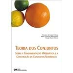 Teoria dos Conjuntos - Sobre a Fundamentação Matemática e a Construção de Conjuntos Numéricos