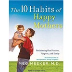 The 10 Habits Of Happy Mothers