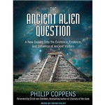 The Ancient Alien Question