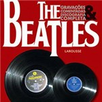 The Beatles: Gravações Comentadas & Discografia Completa