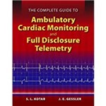The Complete Guide To Ambulatory Cardiac Monitoring And Full Disclosure Telemetry