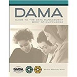 The Dama Guide To The Data Management Body Of Knowledge