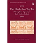 The Elizabethan Top Ten: Defining Print Popularity In Early Modern England