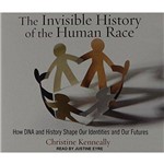 The Invisible History Of The Human Race