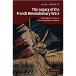 The Legacy Of The French Revolutionary Wars: The Nation-In-Arms In French Republican Memory