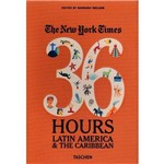 The New York Times - 36 Hours Latin America & The Caribbean