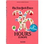 The Nyt 36 Hours Europe 2Nd Edition