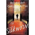 The Silkworm - a Cormoran Strike Novel 2 (Hardcover)