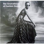 The Sourcebook Of Fashion Design