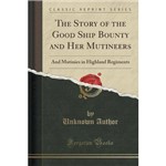 The Story Of The Good Ship Bounty And Her Mutineers