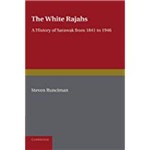 The White Rajah: a History Of Sarawak From 1841 To 1946