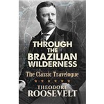 Through The Brazilian Wilderness - The Classic
