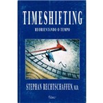 Timeshifting - Reorientando o Tempo