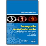 Tomografia Computadorizada: Tecnologias e Aplicações