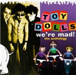 Toy Dolls - We're Mad!: The Anthology (Duplo)