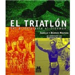 Triatlon, El - Del Principiante Al Ironman