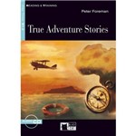 True Adventure Stories - With Audio Cd